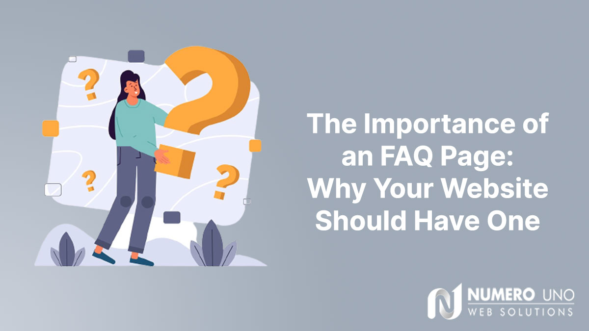 The Importance of an FAQ Page: Why Your Website Should Have One