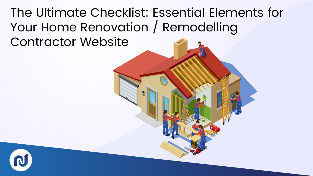 Essential Website Elements for Promoting a Home Remodelling Business